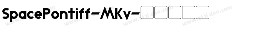 SpacePontiff-MKv字体转换