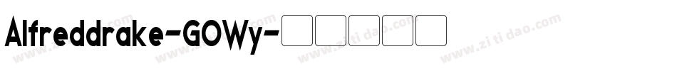 Alfreddrake-GOWy字体转换 Alfreddrake-GOWy字体转换