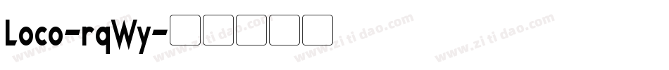 Loco-rqWy字体转换 Loco-rqWy字体转换