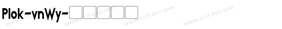 Plok-vnWy字体转换 Plok-vnWy字体转换