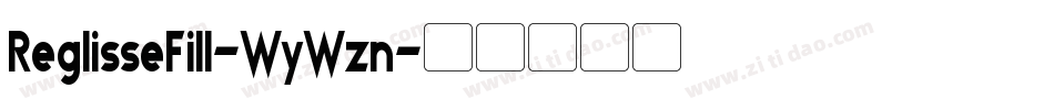 ReglisseFill-WyWzn字体转换
