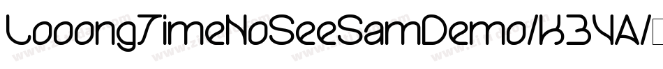 LooongTimeNoSeeSamDemo-K3YA字体转换