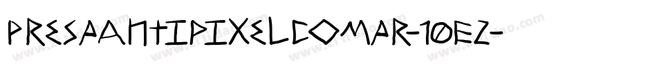 PresaAntipixelcomar-10E2字体转换 PresaAntipixelcomar-10E2字体转换