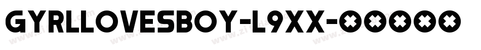 Gyrllovesboy-l9XX字体转换