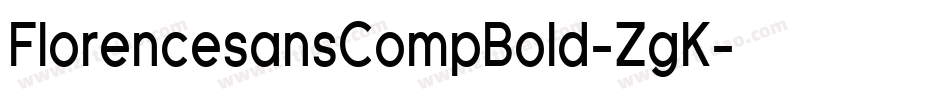 FlorencesansCompBold-ZgK字体转换