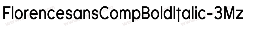 FlorencesansCompBoldItalic-3Mz字体转换