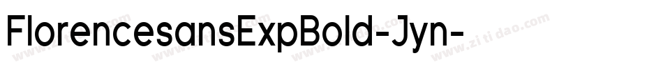 FlorencesansExpBold-Jyn字体转换