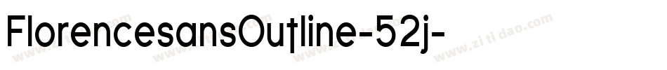FlorencesansOutline-52j字体转换 FlorencesansOutline-52j字体转换