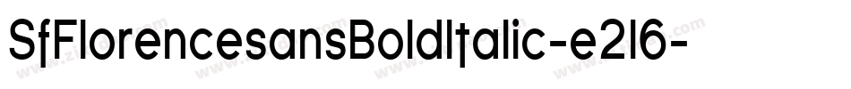 SfFlorencesansBoldItalic-e2l6字体转换 SfFlorencesansBoldItalic-e2l6字体转换