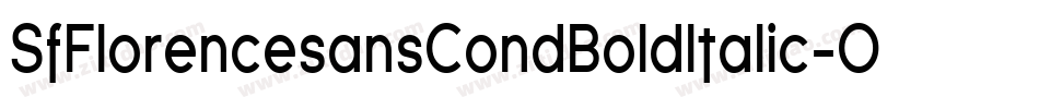 SfFlorencesansCondBoldItalic-OE84字体转换
