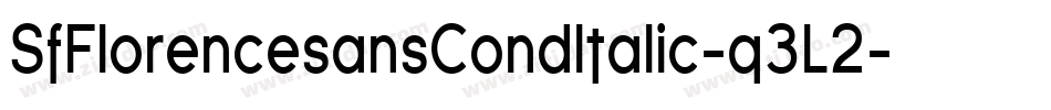 SfFlorencesansCondItalic-q3L2字体转换 SfFlorencesansCondItalic-q3L2字体转换