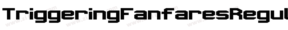 TriggeringFanfaresRegular-mElP字体转换