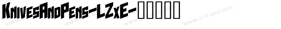 KnivesAndPens-LZxE字体转换