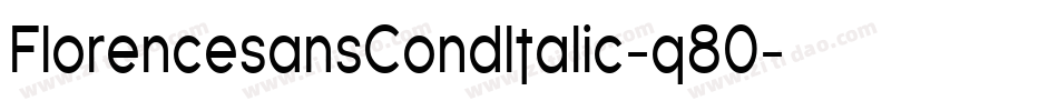FlorencesansCondItalic-q80字体转换