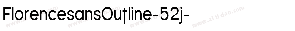 FlorencesansOutline-52j字体转换 FlorencesansOutline-52j字体转换