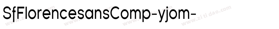 SfFlorencesansComp-yjom字体转换 SfFlorencesansComp-yjom字体转换