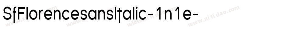 SfFlorencesansItalic-1n1e字体转换 SfFlorencesansItalic-1n1e字体转换
