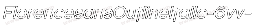 FlorencesansOutlineItalic-6vv字体转换