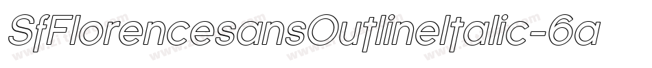 SfFlorencesansOutlineItalic-6arg字体转换 SfFlorencesansOutlineItalic-6arg字体转换