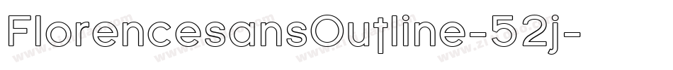 FlorencesansOutline-52j字体转换 FlorencesansOutline-52j字体转换
