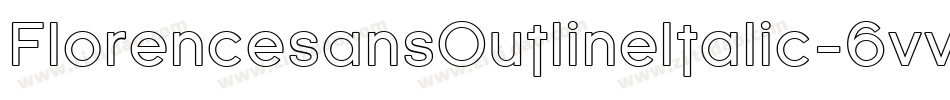FlorencesansOutlineItalic-6vv字体转换