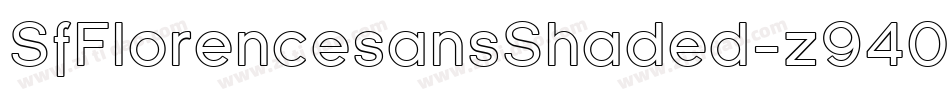 SfFlorencesansShaded-z940字体转换 SfFlorencesansShaded-z940字体转换