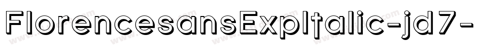 FlorencesansExpItalic-jd7字体转换 FlorencesansExpItalic-jd7字体转换