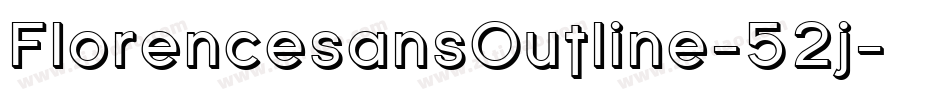 FlorencesansOutline-52j字体转换 FlorencesansOutline-52j字体转换