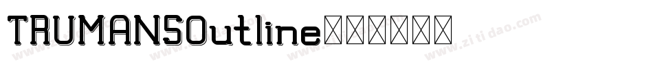TRUMANSOutline字体转换
