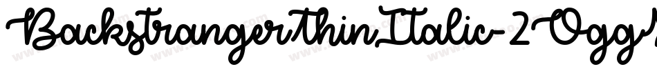 BackstrangerThinItalic-2OggX字体转换