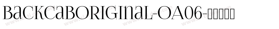 BackcabOriginal-OA06字体转换