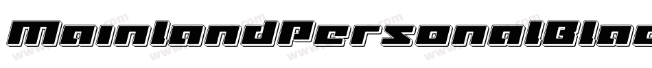 MainlandPersonalBlackItalic-xMwO字体转换 MainlandPersonalBlackItalic-xMwO字体转换