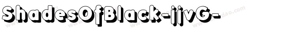 ShadesOfBlack-jjvG字体转换