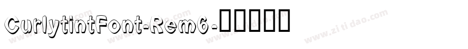 CurlytintFont-Rem6字体转换