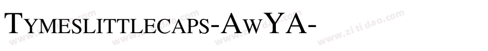 Tymeslittlecaps-AwYA字体转换