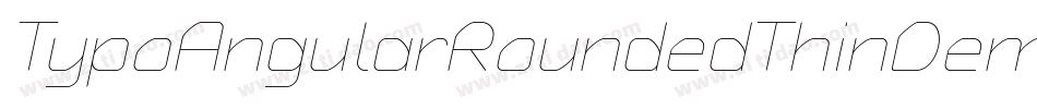 TypoAngularRoundedThinDemoItalic-W84v字体转换 TypoAngularRoundedThinDemoItalic-W84v字体转换