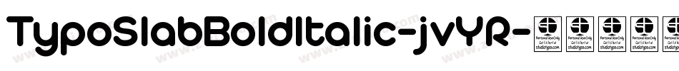 TypoSlabBoldItalic-jvYR字体转换 TypoSlabBoldItalic-jvYR字体转换