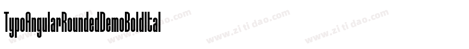 TypoAngularRoundedDemoBoldItalic-g476字体转换 TypoAngularRoundedDemoBoldItalic-g476字体转换