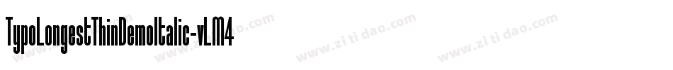 TypoLongestThinDemoItalic-vLM4字体转换