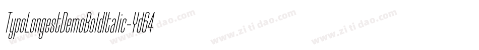 TypoLongestDemoBoldItalic-Yd64字体转换