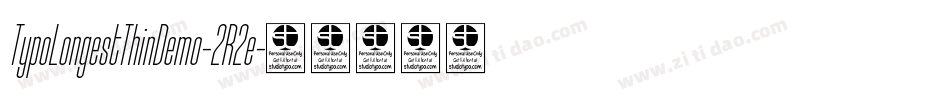 TypoLongestThinDemo-2R2e字体转换 TypoLongestThinDemo-2R2e字体转换