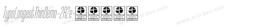 TypoLongestThinDemo-2R2e字体转换 TypoLongestThinDemo-2R2e字体转换