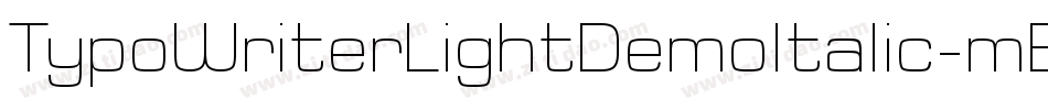 TypoWriterLightDemoItalic-mBxx字体转换 TypoWriterLightDemoItalic-mBxx字体转换