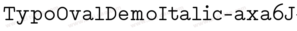 TypoOvalDemoItalic-axa6J字体转换
