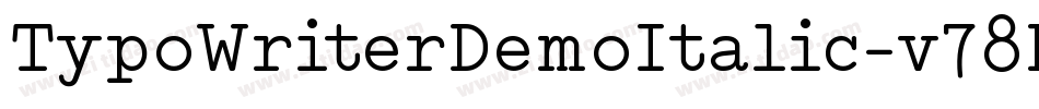 TypoWriterDemoItalic-v78D字体转换 TypoWriterDemoItalic-v78D字体转换