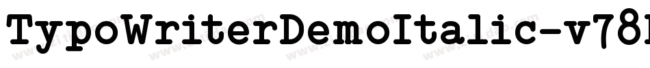TypoWriterDemoItalic-v78D字体转换 TypoWriterDemoItalic-v78D字体转换