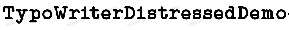 TypoWriterDistressedDemo-wmYn字体转换 TypoWriterDistressedDemo-wmYn字体转换
