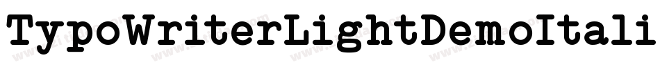 TypoWriterLightDemoItalic-mBxx字体转换 TypoWriterLightDemoItalic-mBxx字体转换