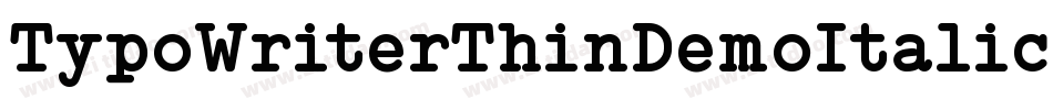 TypoWriterThinDemoItalic-LLpg字体转换 TypoWriterThinDemoItalic-LLpg字体转换