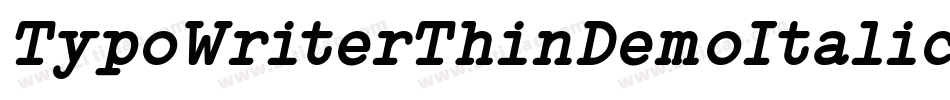 TypoWriterThinDemoItalic-LLpg字体转换 TypoWriterThinDemoItalic-LLpg字体转换